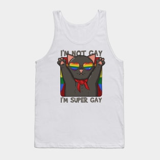 I'm Not Gay I'm Super Gay Tank Top